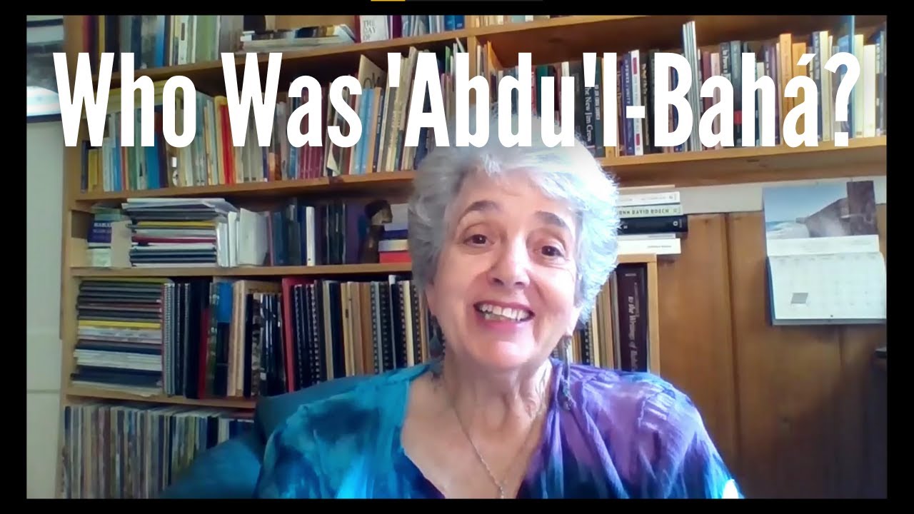 Who Was 'Abdu'l Bahá?