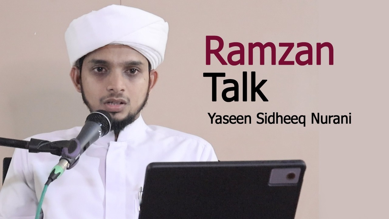 Ramzan Talk  |  Yaseen Sidheeq Nurani