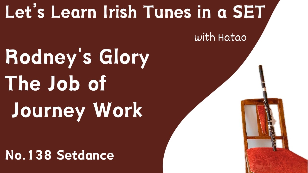 Set 138 Rodney's Glory - The Job of Journey Work (Setdance)