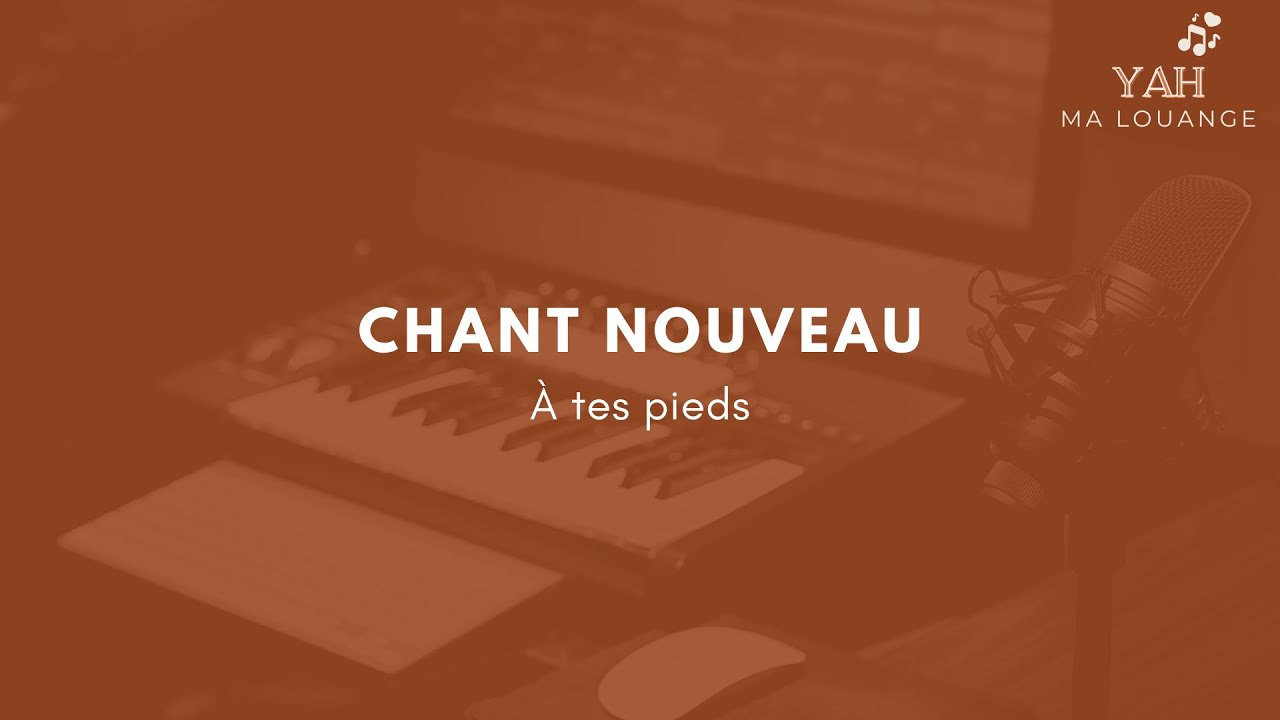 Chant nouveau - À tes pieds
