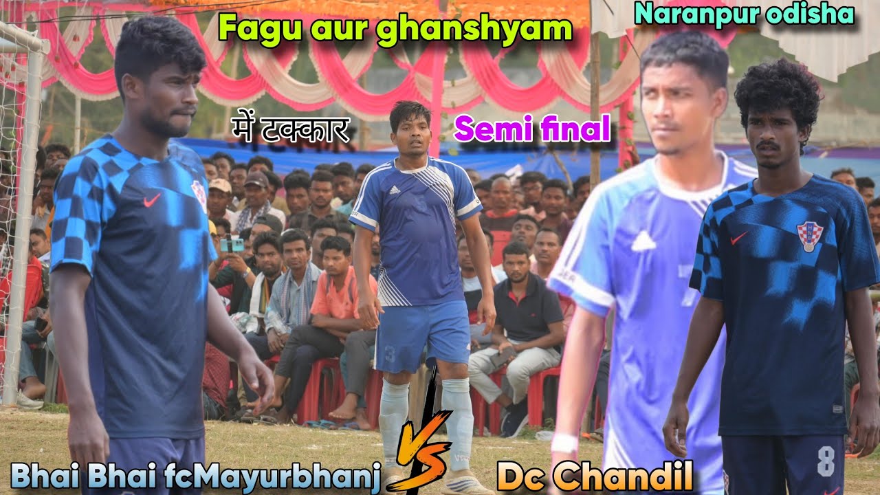 Semi final match Naranpur odisha / Dc Chandil 🆚 Bhai Bhai fc Mayurbhanj