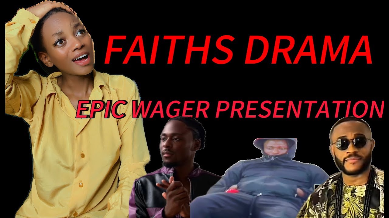 FAITH’S UNEXPECTED ACT, MOST CREATIVE WAGER PRESENTATION,FAITH’S CONTROVERSIAL MOVE KOLA’s REJECTION