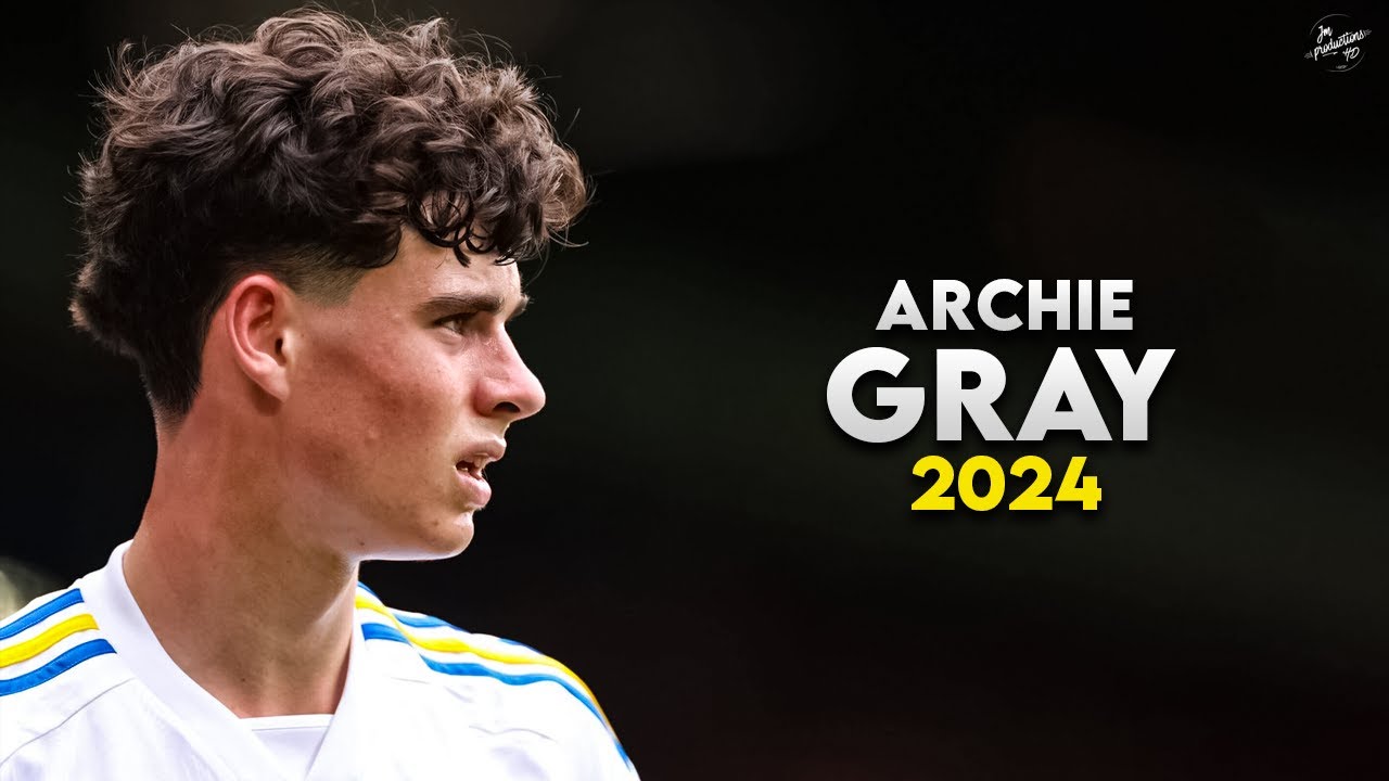 Archie Gray 2024 - Beast in The making - Amazing Skills, Assists & Goals | HD