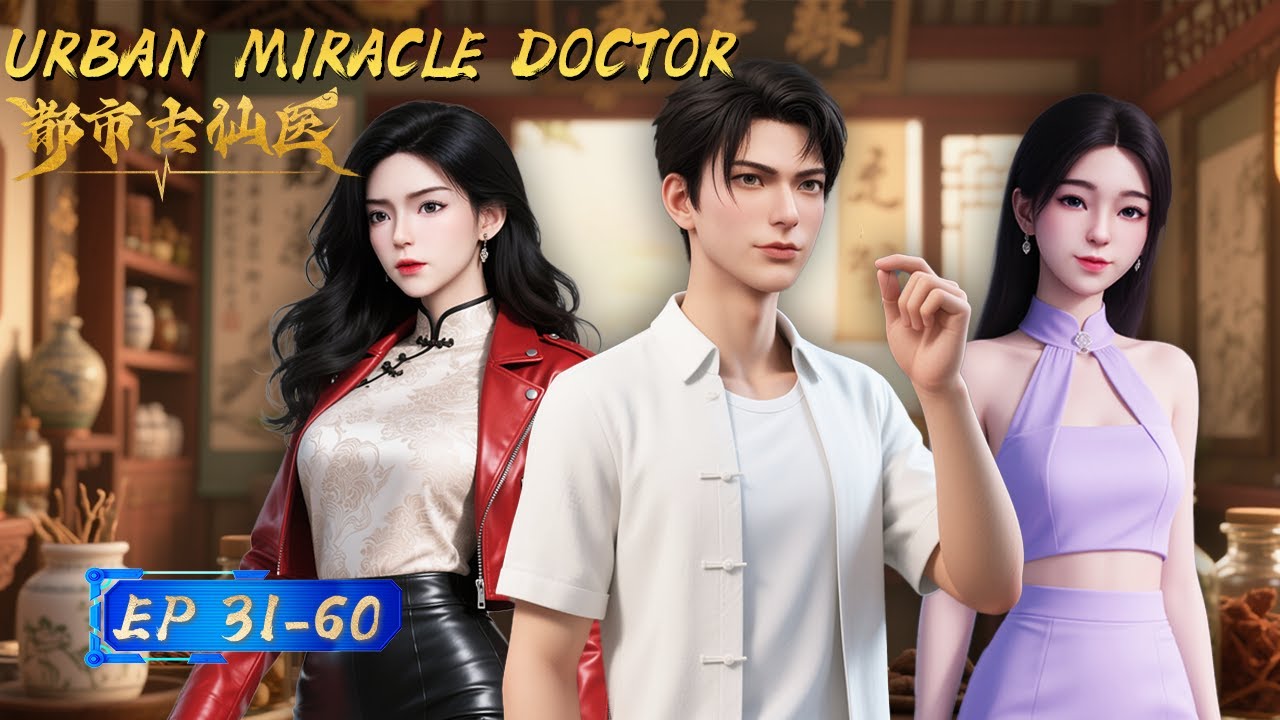 【Multi Sub】🔥Urban Miracle Doctor | EP31-60 Collection | BladeAnime
