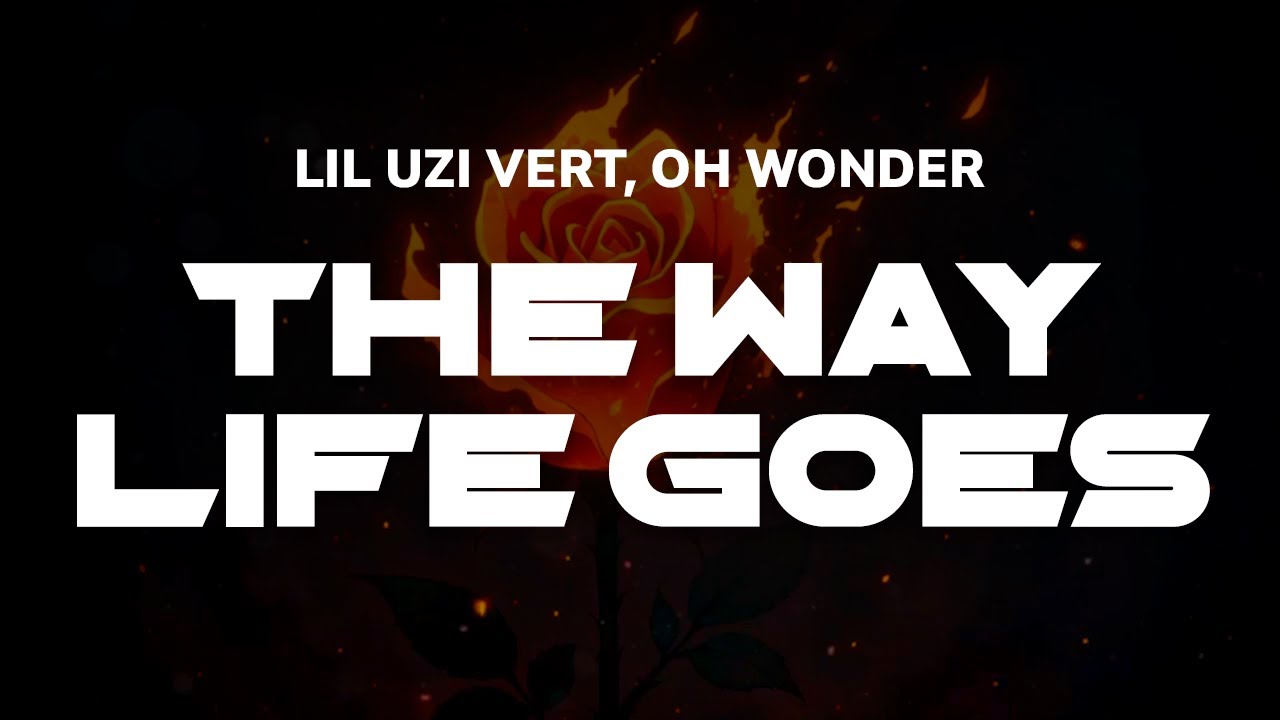Lil Uzi Vert, Oh Wonder - The Way Life Goes | Lyrics