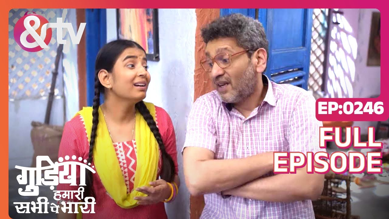 EP 246 - Gudiya humari sabhi pe bhari - - Индийское телешоу хинди - и телевидение