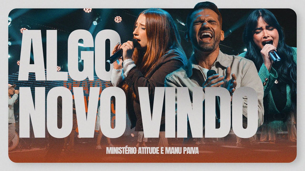 Algo Novo Vindo - Minist&eacute;rio Atitude, Manu Paiva, Marcelle Cattem & Filipe Bitencourt