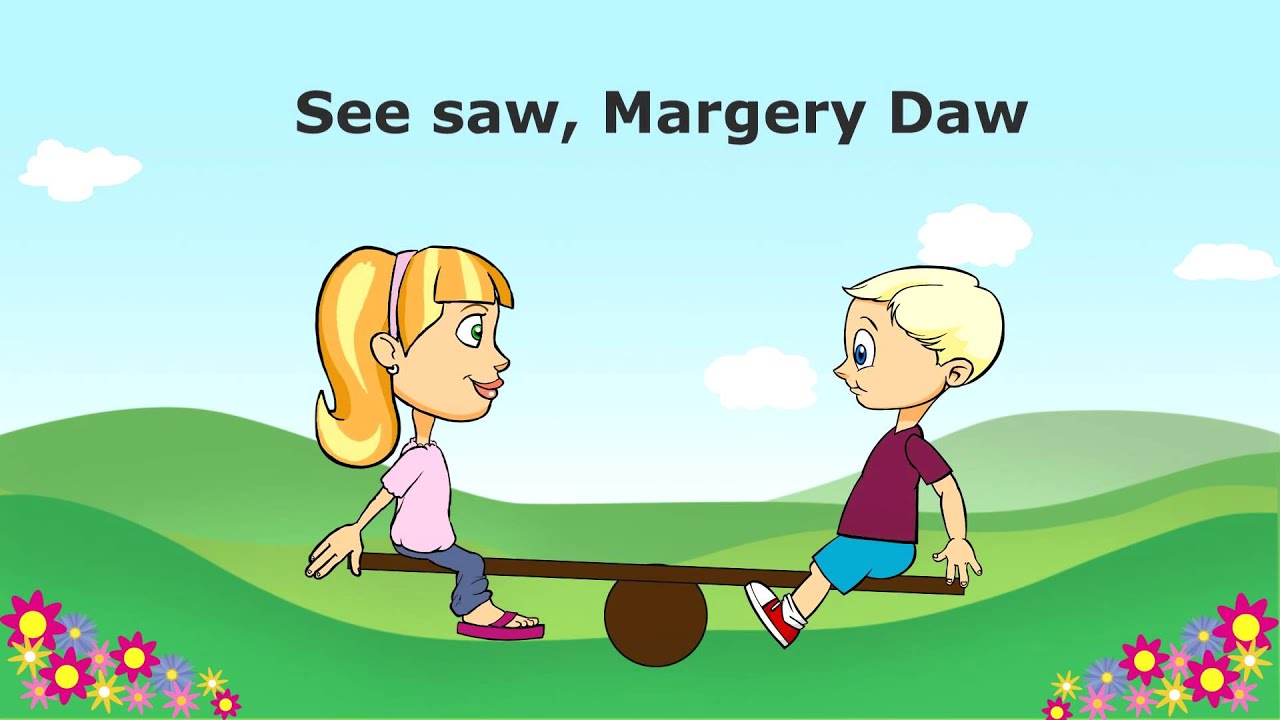 See Saw Margery Daw ***