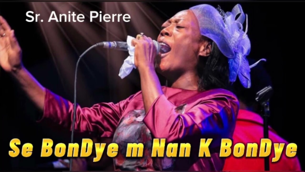 SE BONDYE M NAN K BONDYE - Sr. Anite Pierre.