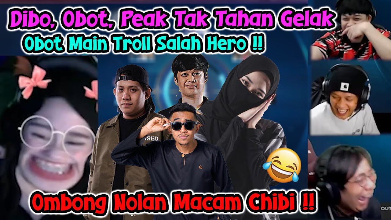 KELAKAR !! DIBO, OBOT, PEAK TAK TAHAN GELAK🤣😂!! OMBONG TRY NOLAN CHIBI !! DIBO LIVE FACECAM MLBB