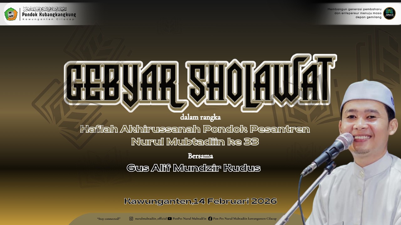 GEBYAR SHOLAWAT BERSAMA ''GUS ALIF MUNDZIR'' || HAFLAH KE-33 PONPES NURUL MUBTADI'IN