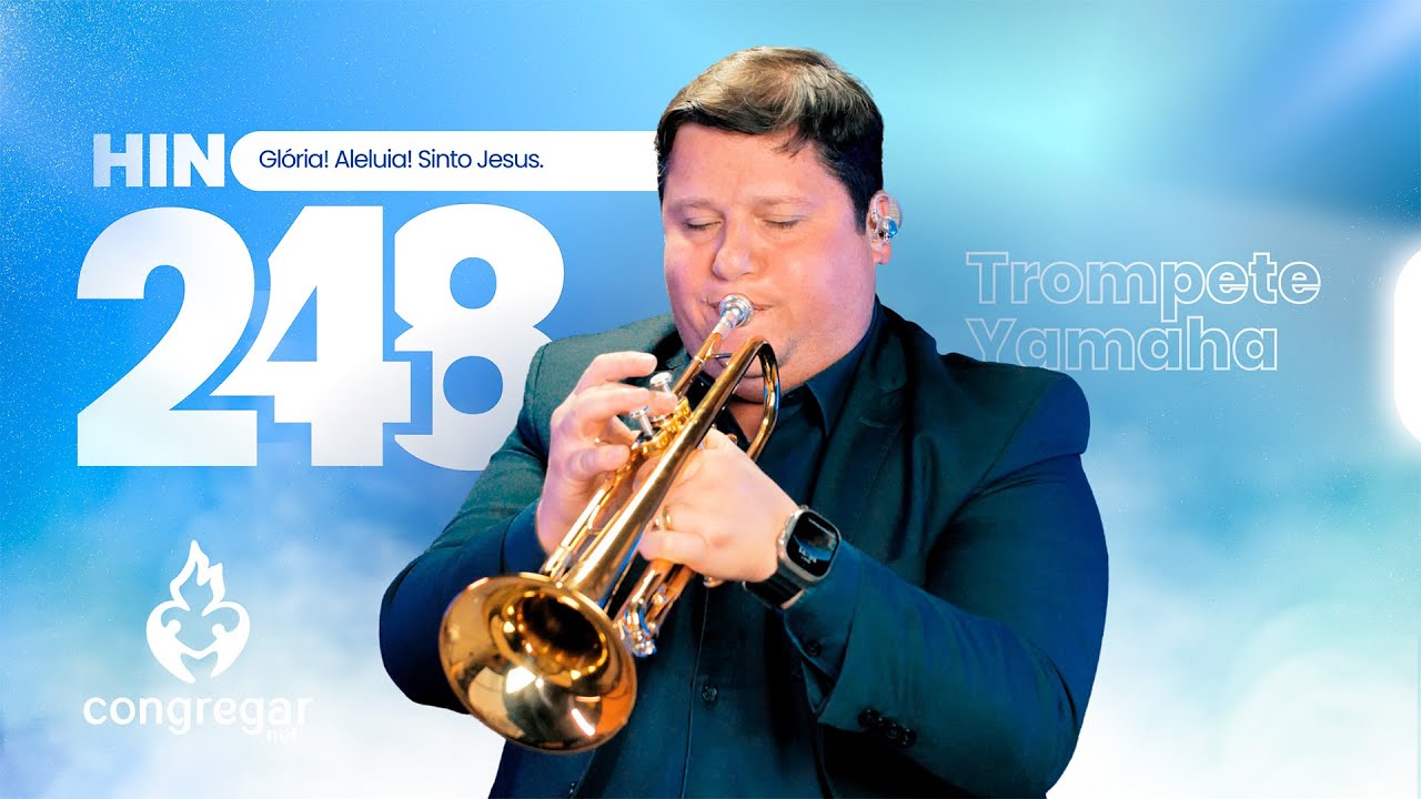 Hino de Louvor 248 da CCB, Glória! Aleluia! Sinto Jesus, CCB, Trompete Yamaha YTR-6335