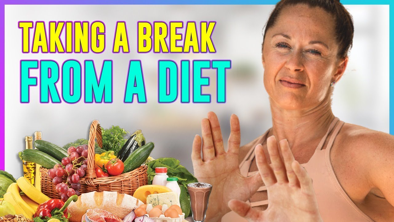 Diet Break Benefits and Guide | How and When to Take Diet Breaks for Weight Loss