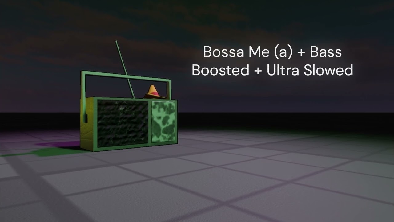 Bossa Me (a) + (Bass boosted) + (Ultra Slowed)