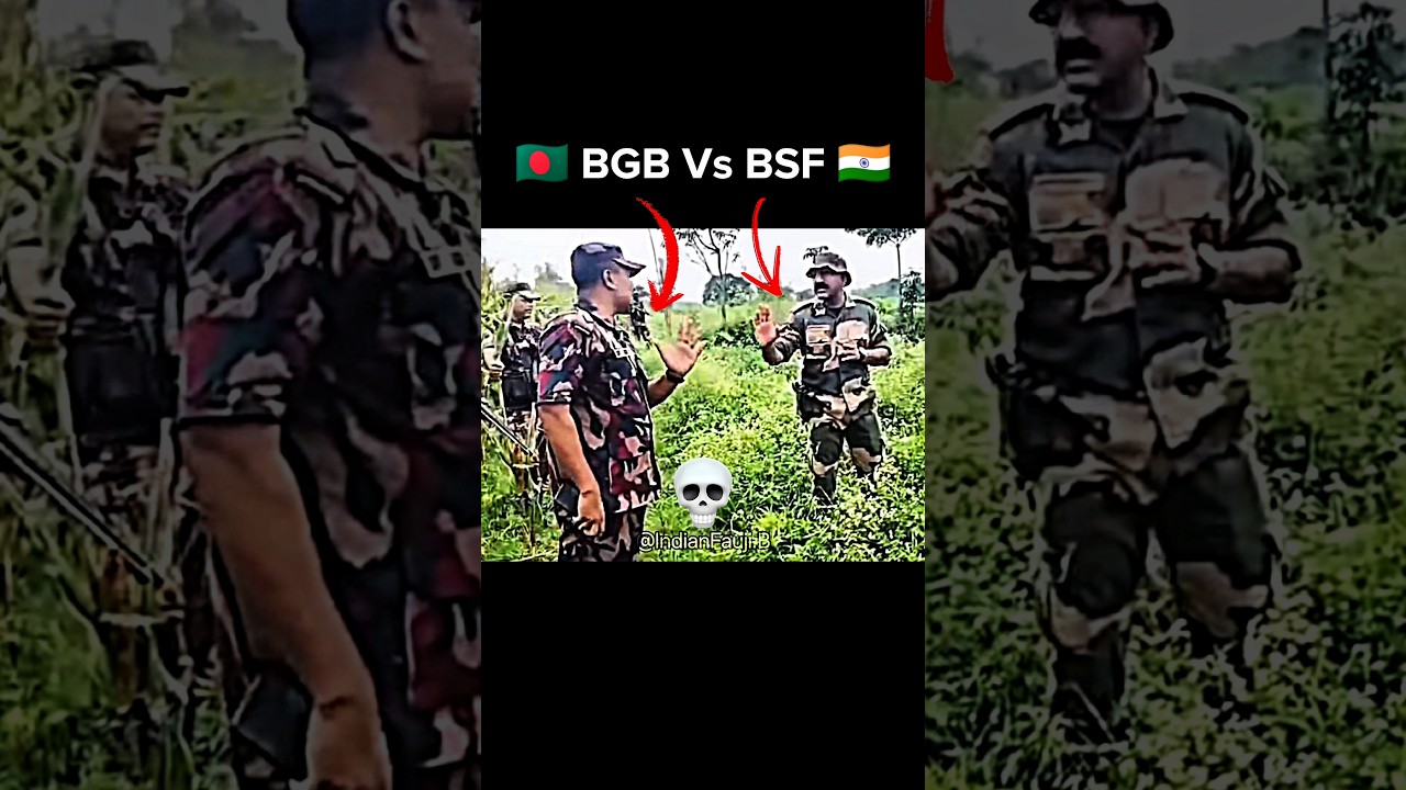 🇧🇩-BGB Vs BSF Clash🔥🇮🇳 #bgb #bangladesh #bsf #india #army #indianarmy #bdarmy #power #viral