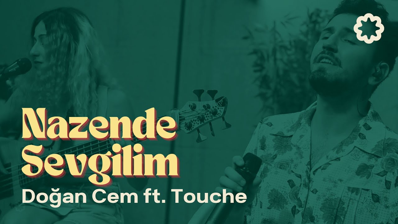 Nazende Sevgilim ❋ Akustik | @dogancemm ft. Touche