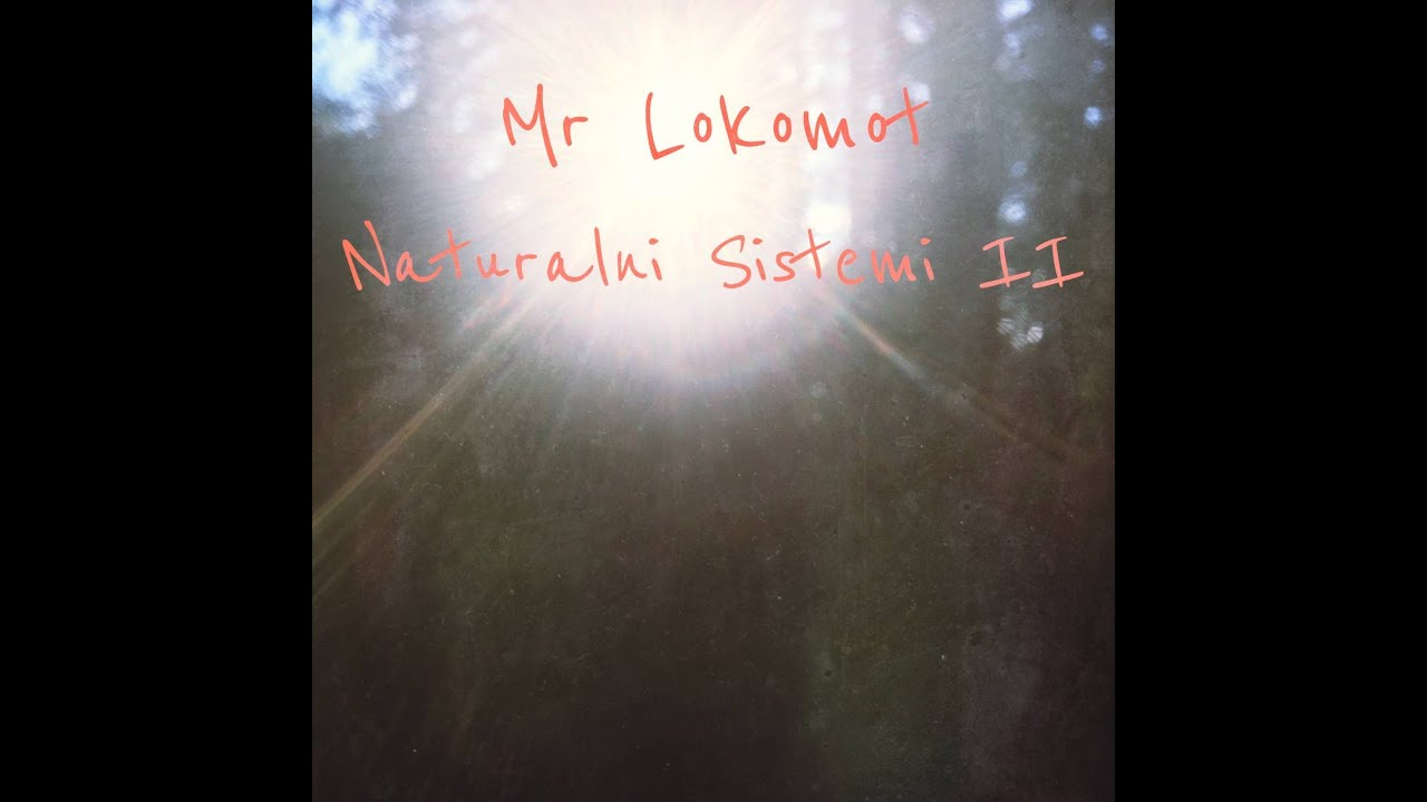 Mr Lokomot - Naturalni Sistemi II