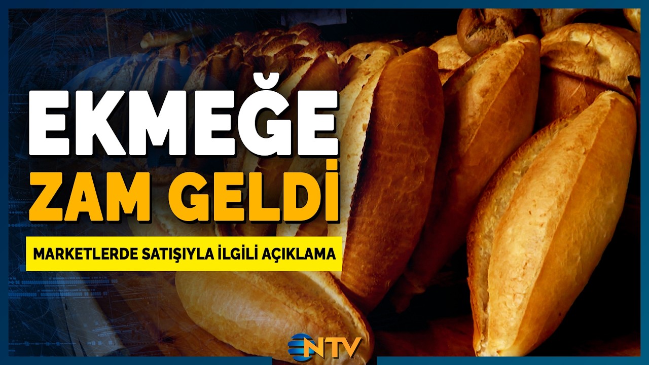 Ekmeğe Zam Geldi, Zincir Marketlerdeki Satışlara İlgili Kritik A&ccedil;ıklama | NTV