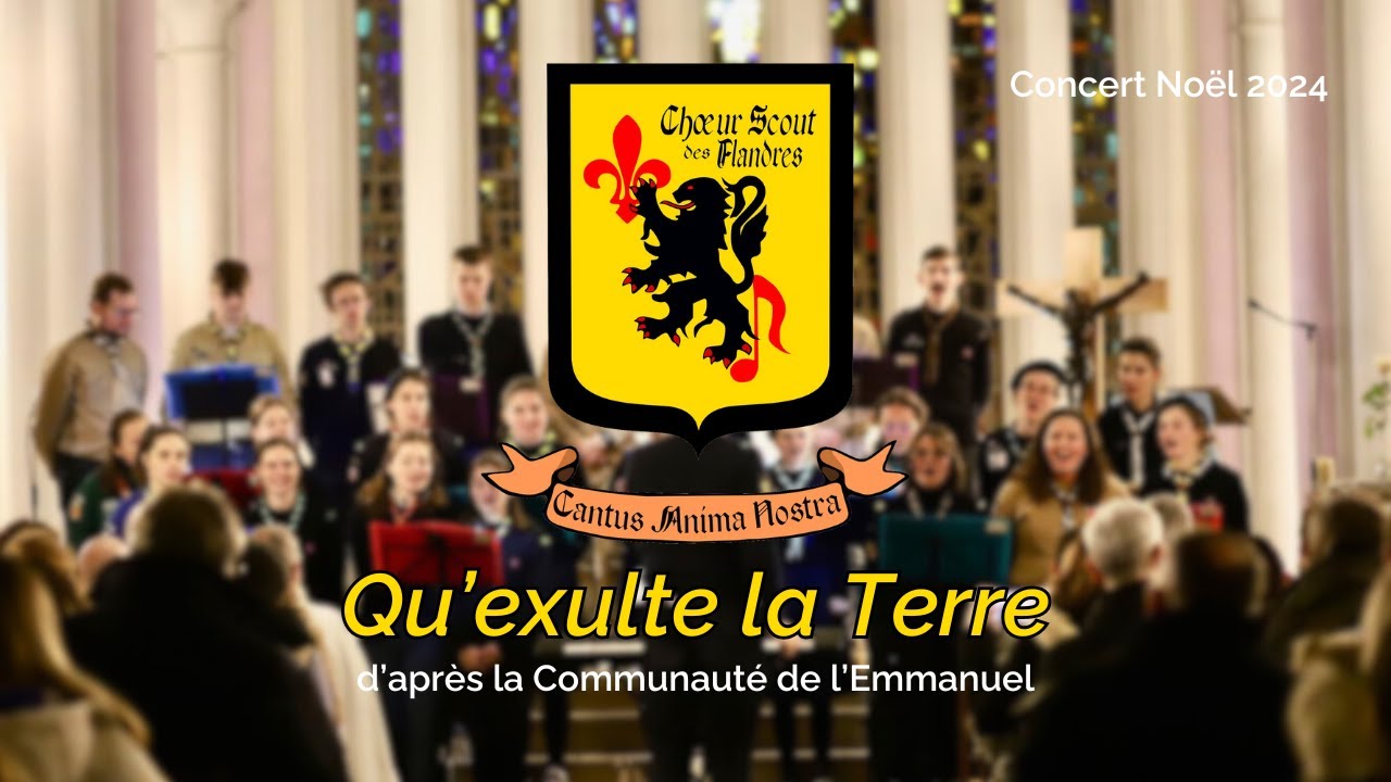 Qu'exulte la terre (Communauté de l'Emmanuel) - Choeur scout des Flandres