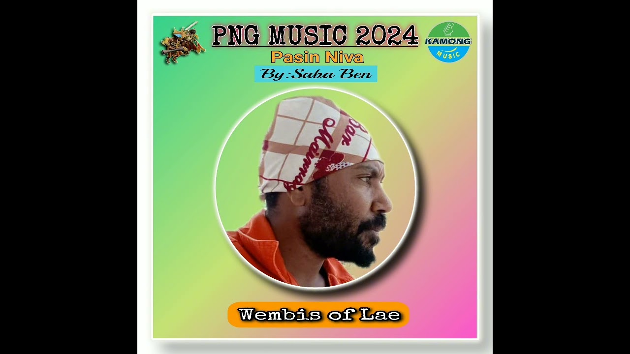 Wembis of Lae New Release 2024 Song Title Pasim Niva 🎼🎧🎶🇬🇦🇵🇬