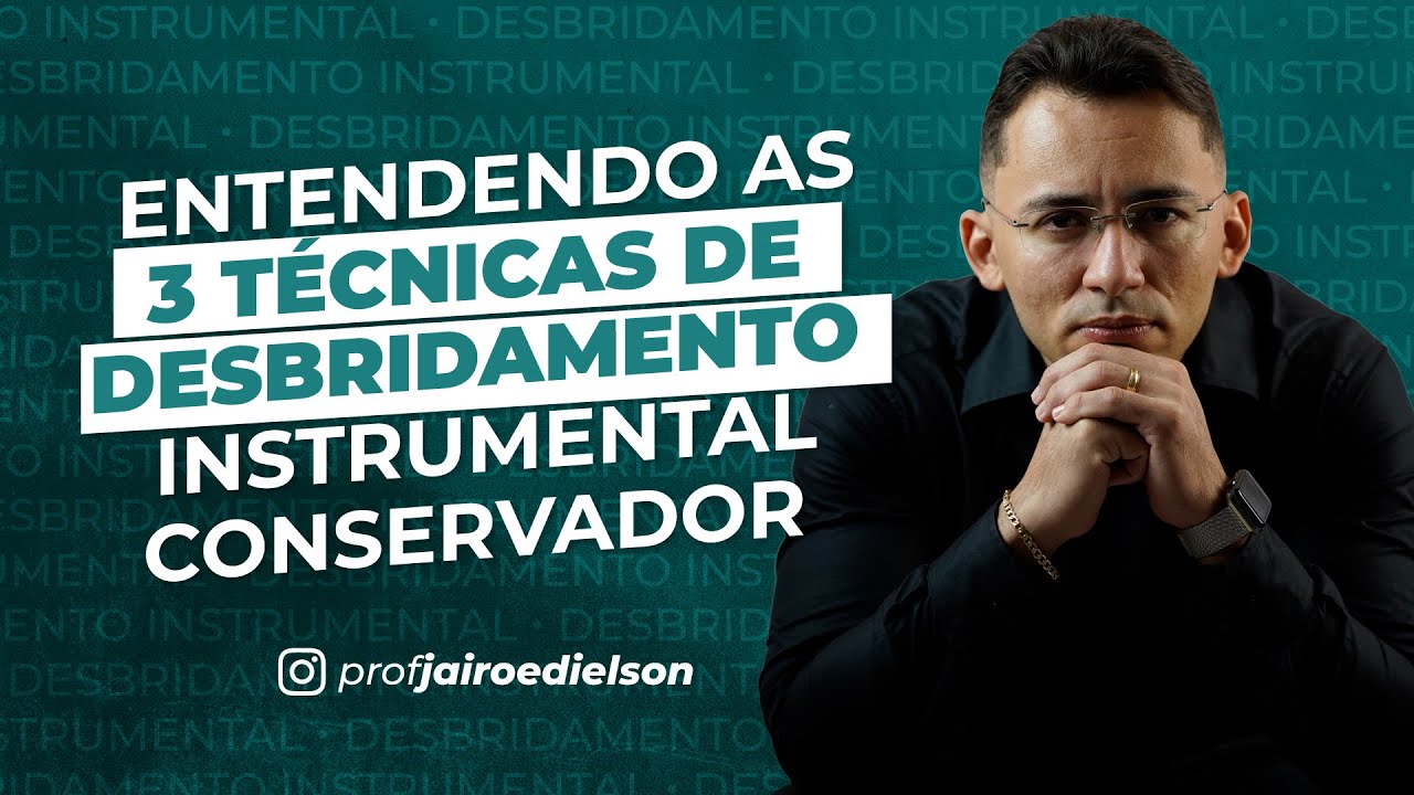 Entendendo as 3 t&eacute;cnicas de desbridamento instrumental conservador