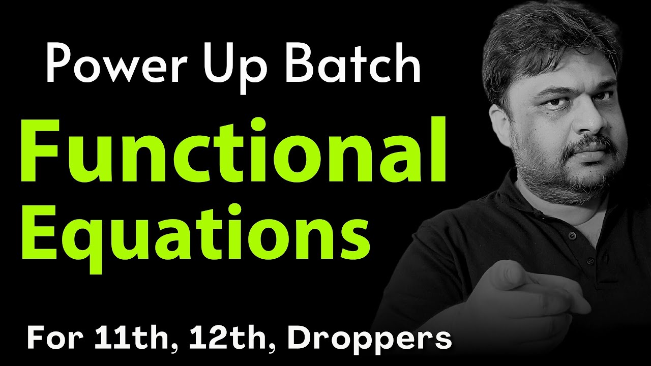 Functional Equations | Functions | Power Up Batch | JEE Mains & Advanced | Anshul Sir