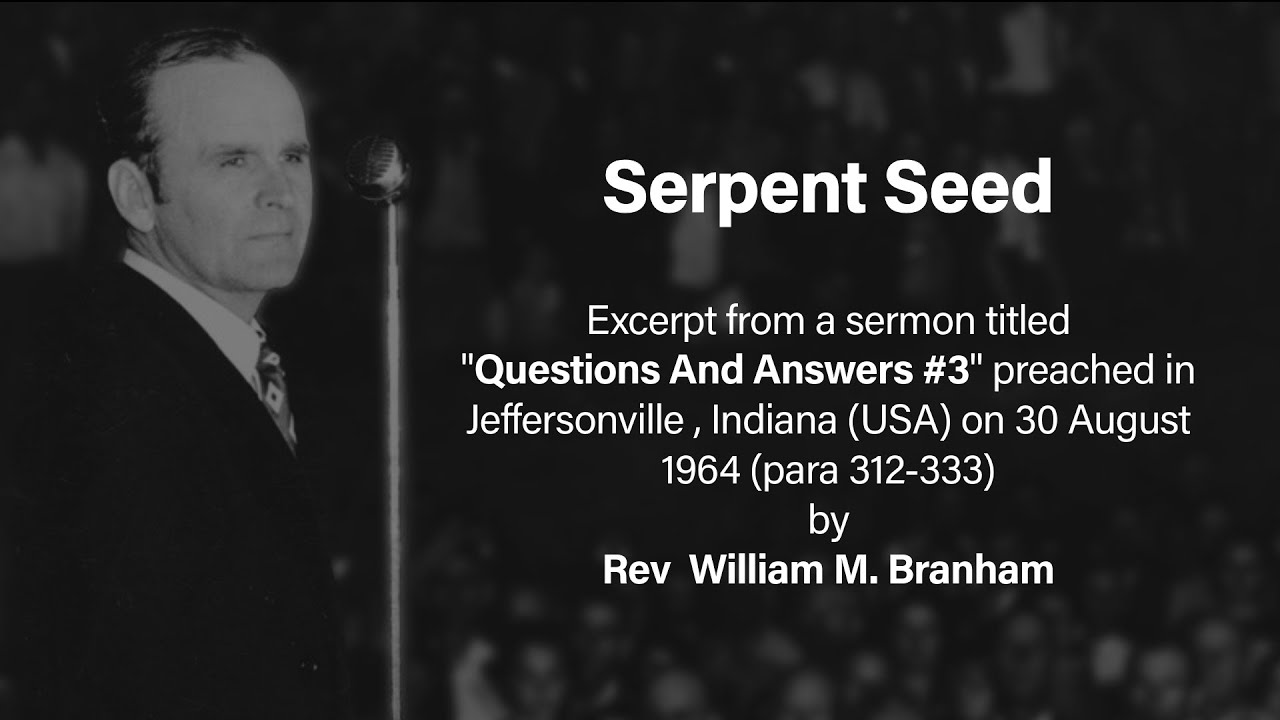 Serpent Seed ~ Rev William Branham