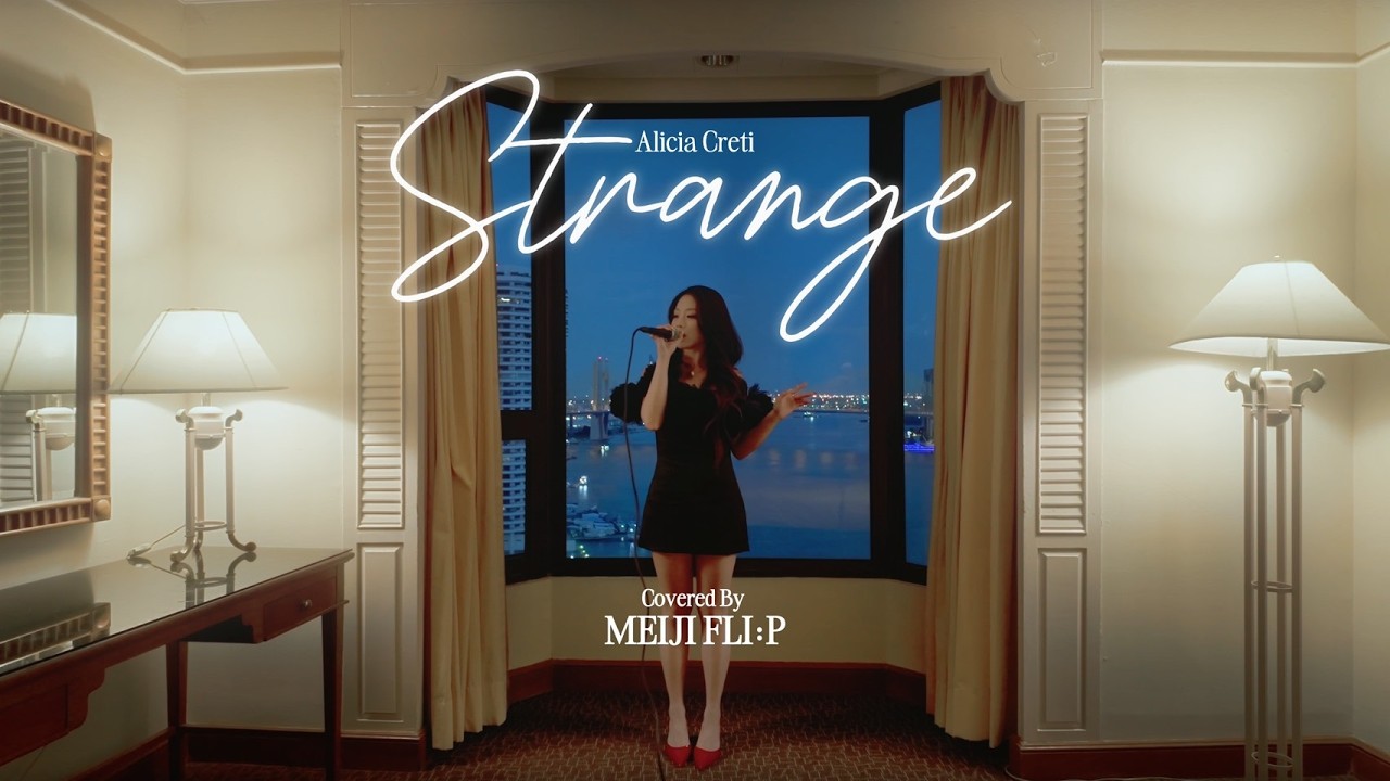 [ Cover Film ] Alicia Creti &ndash; 'Strange' | Covered by Meiji FLI:P
