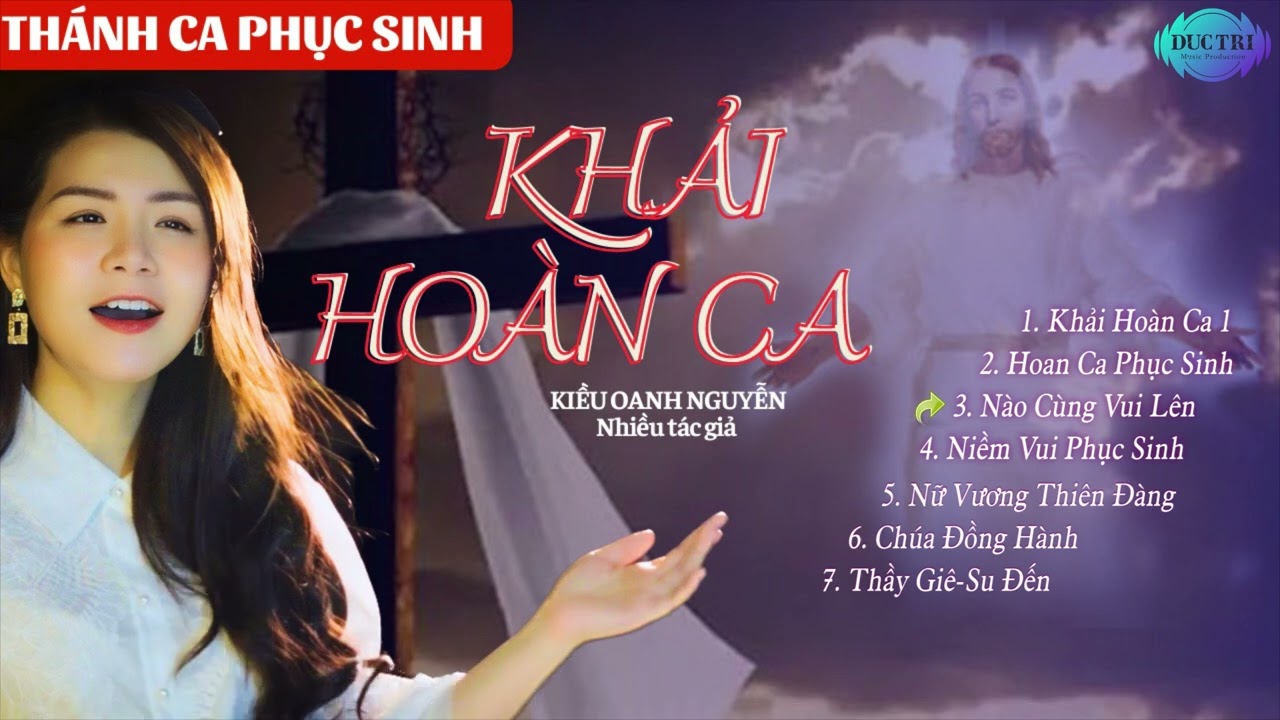 Li&ecirc;n Kh&uacute;c Th&aacute;nh Ca Phục Sinh || Khải Ho&agrave;n Ca, Hoan ca Phục Sinh || Kiều Oanh Nguyễn