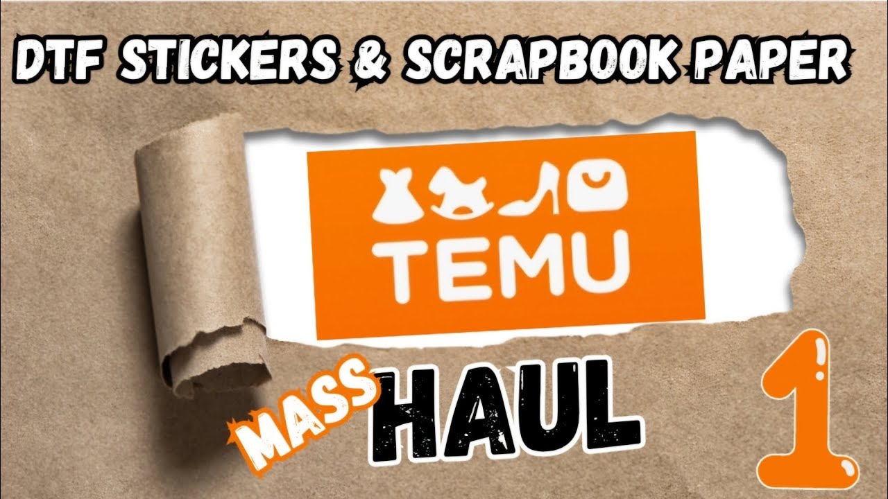 DTF STICKERS & SCRAPBOOK PAPER | Massive Temu Haul | Part 1. 