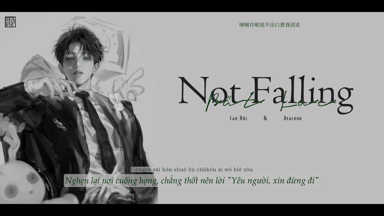 [ Vietsub + Pinyin ] Not Falling - Cao Húc & Dracoooo // 不落 - 高旭 & Dracooo