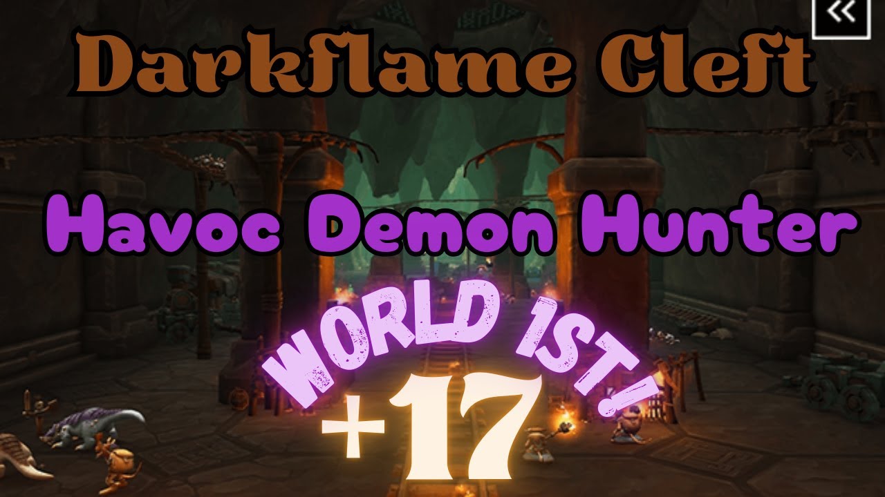 WORLD FIRST Havoc +17 | Darkflame Cleft +17 | Aldrachi Havoc DH | TWW Season 2