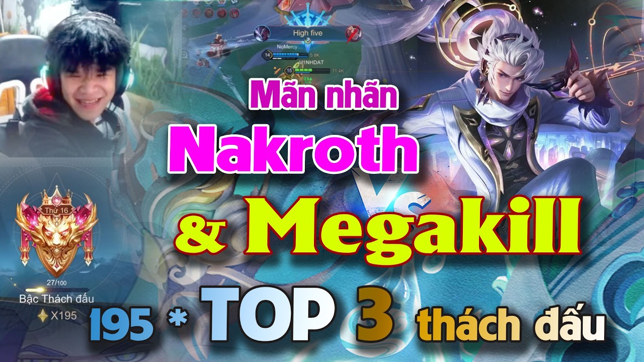 Nakroth Mega Kill M&atilde;n Nh&atilde;n! Vĩnh Đất Hủy Diệt Team Bạn Tr&ecirc;n Rank 195 Sao &ndash; Top 3 Th&aacute;ch Đấu