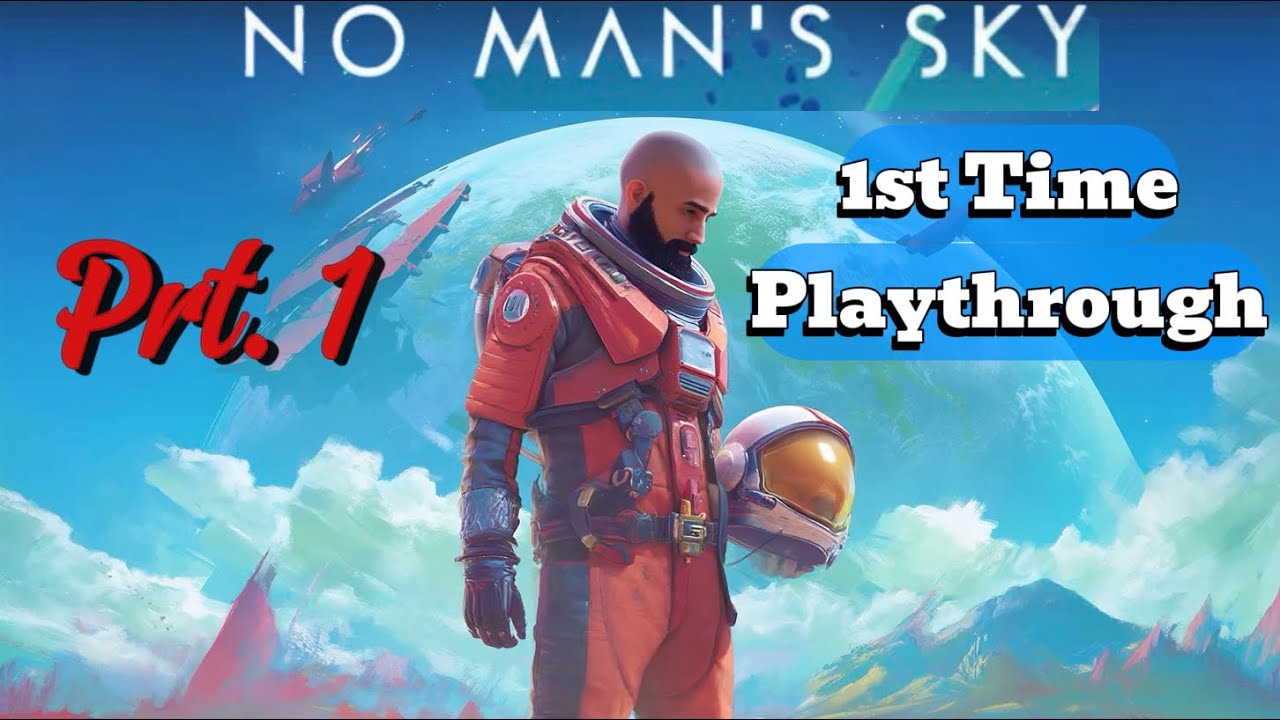 No Man’s Sky - 1st Time Play Through LIVE Prt 1 !
