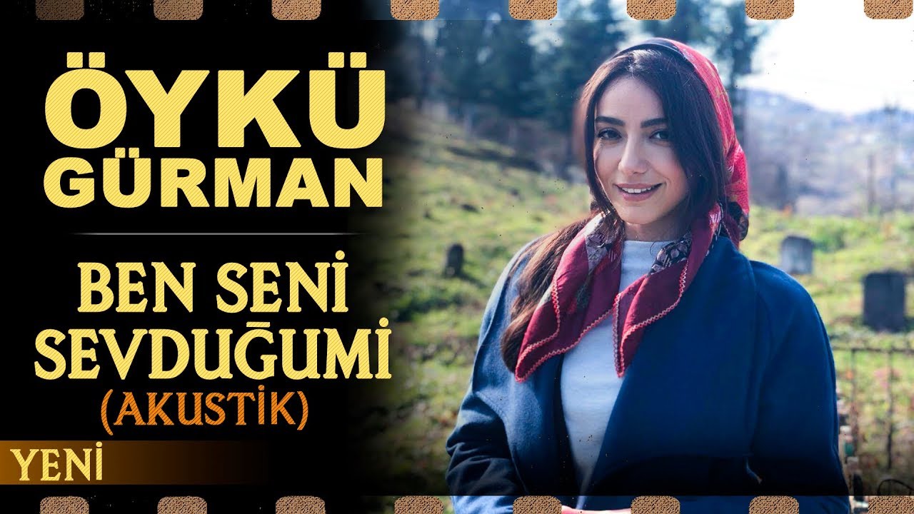 Ben Seni Sevduğumi (Akustik) - Öykü Gürman