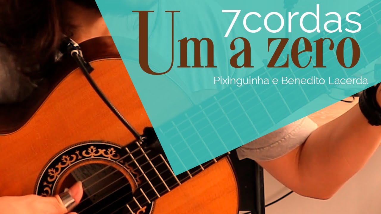 Um a zero - 7 cordas!