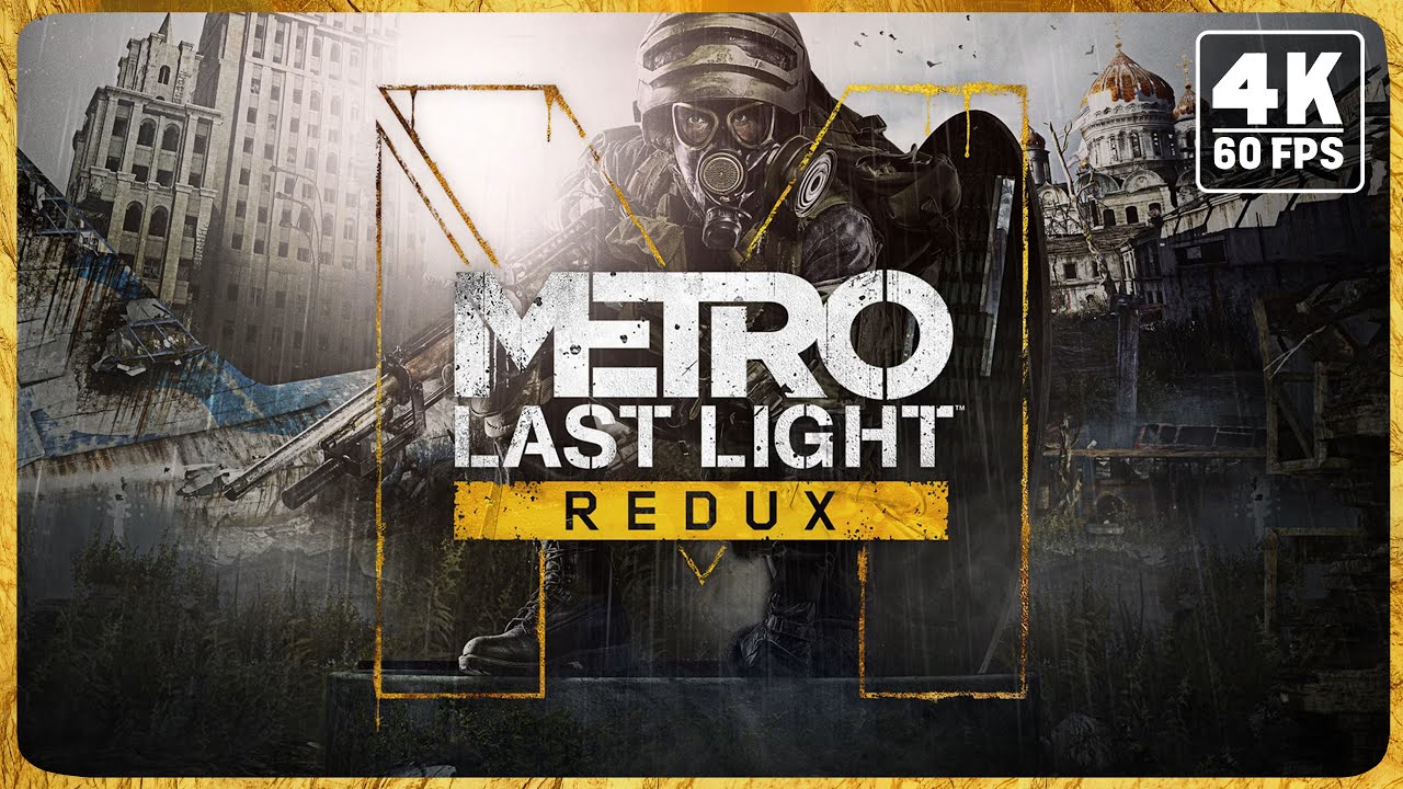 Metro: Last Light Redux (FULL GAME) No Commentary, No Deaths, No Loadings