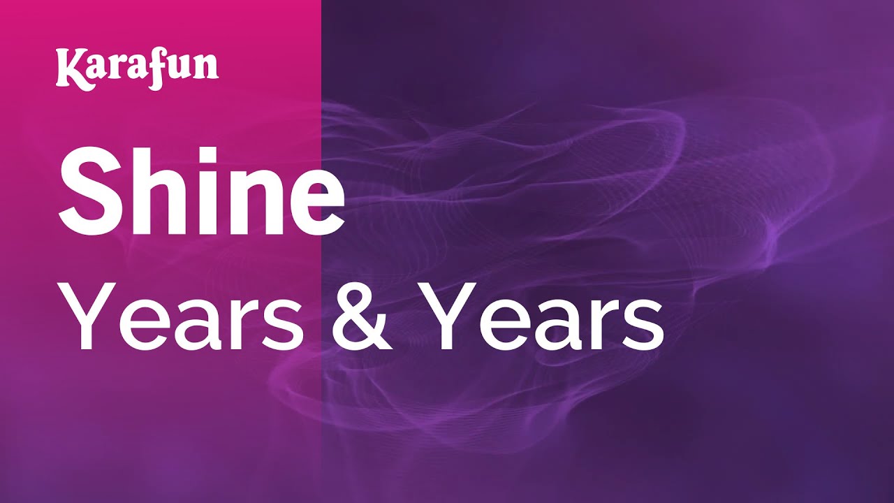 Shine - Years & Years | Karaoke Version | KaraFun