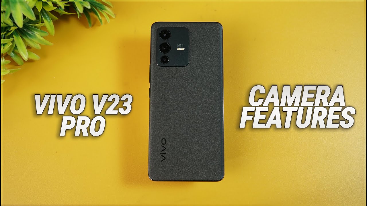 Vivo V23 Pro Camera Features, Tips and Tricks [Camera Samples]