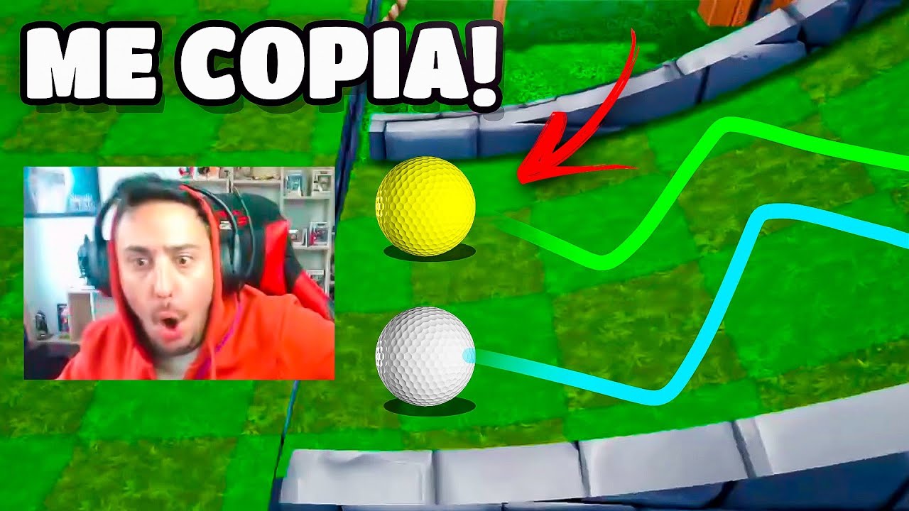 WILLY EL COPIA ESTELAS SE CREE QUE ME PUEDE GANAR! GOLF IT