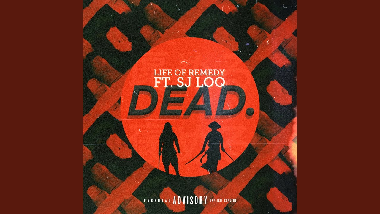 Dead (feat. SJ LOQ)