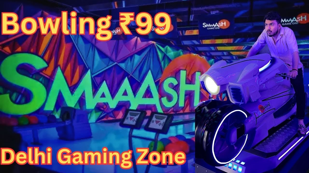 Smaash -Gaming Zone Vlog | Best Place For Bowling || Smaaash Dwarka Sector 13 | Only Bakchodi