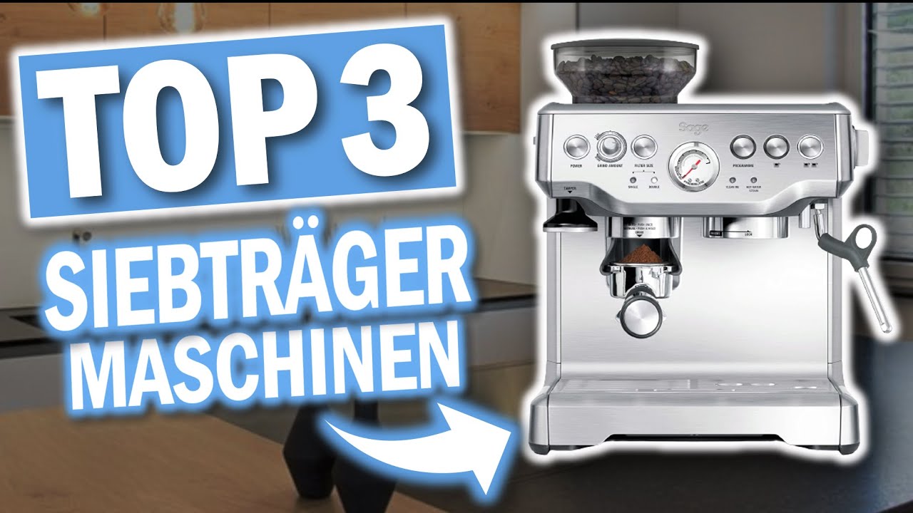 Die besten ESPRESSO SIEBTR&Auml;GERMASCHINEN | Top 3 Siebtr&auml;germaschinen 2026
