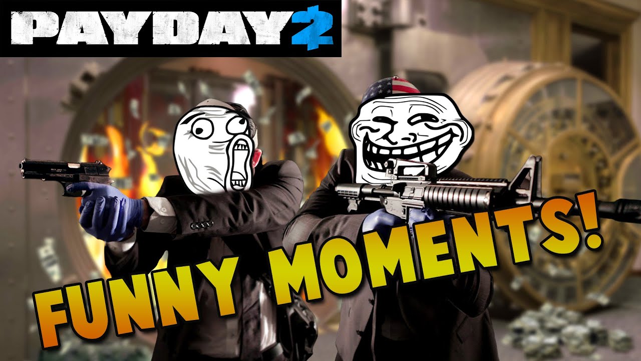 PAYDAY 2 - Funny Moments!