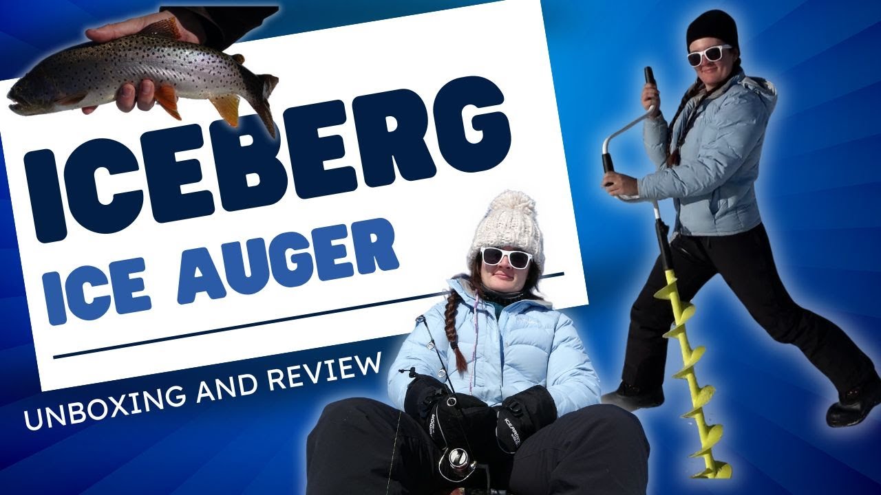 ICEBERG ICE AUGER UNBOXING AND REVIEW