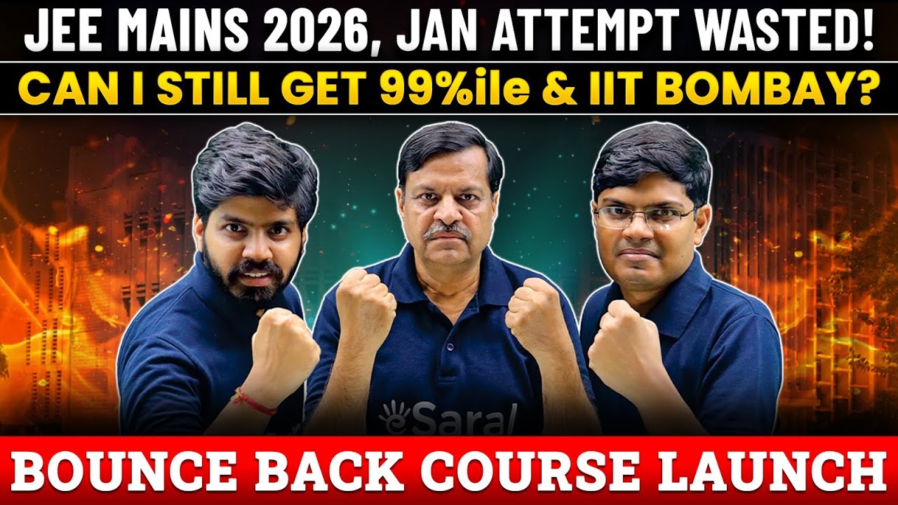 JEE Mains 2026 1st Attempt बर्बाद ? Get 99%ile in April Attempt & Top IIT | Bounce Back Crash Course