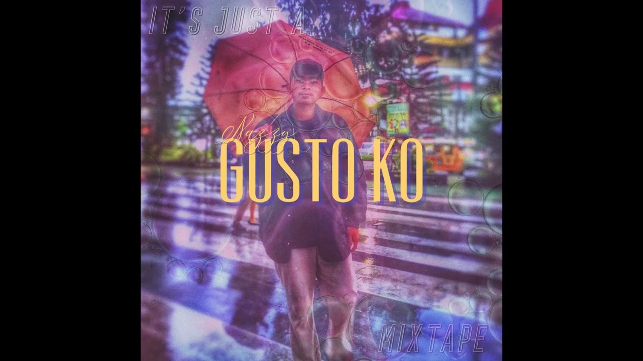 It's just a mixtape - Gusto ko by: Rnazzy (Prod.  sevenwordz production)