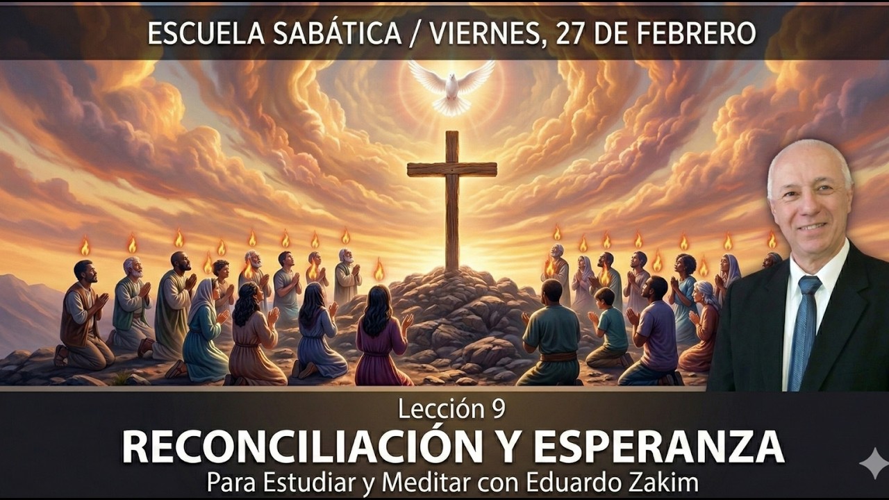 Escuela Sabática | Lección 9 |Viernes 27 de Febrero | Para estudiar y meditar| Eduardo Zakim