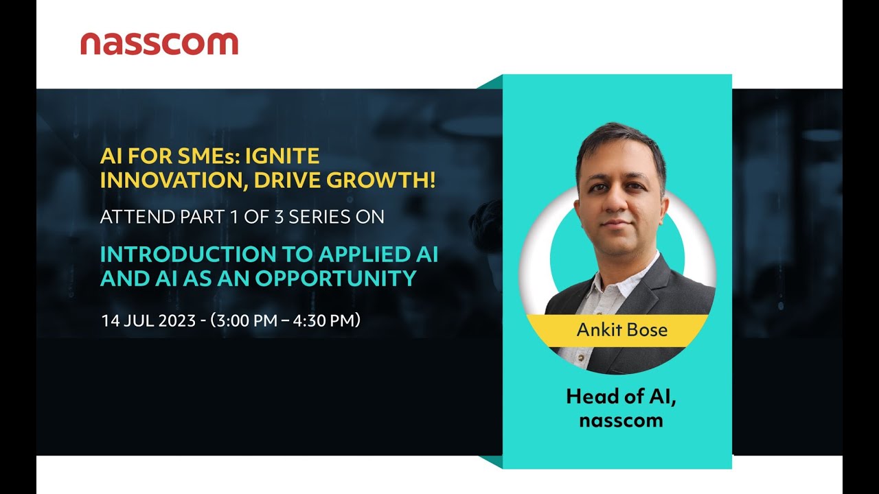 Virtual Workshop | Session 1: Introduction to Applied AI & AI as an opportunity | #nasscom