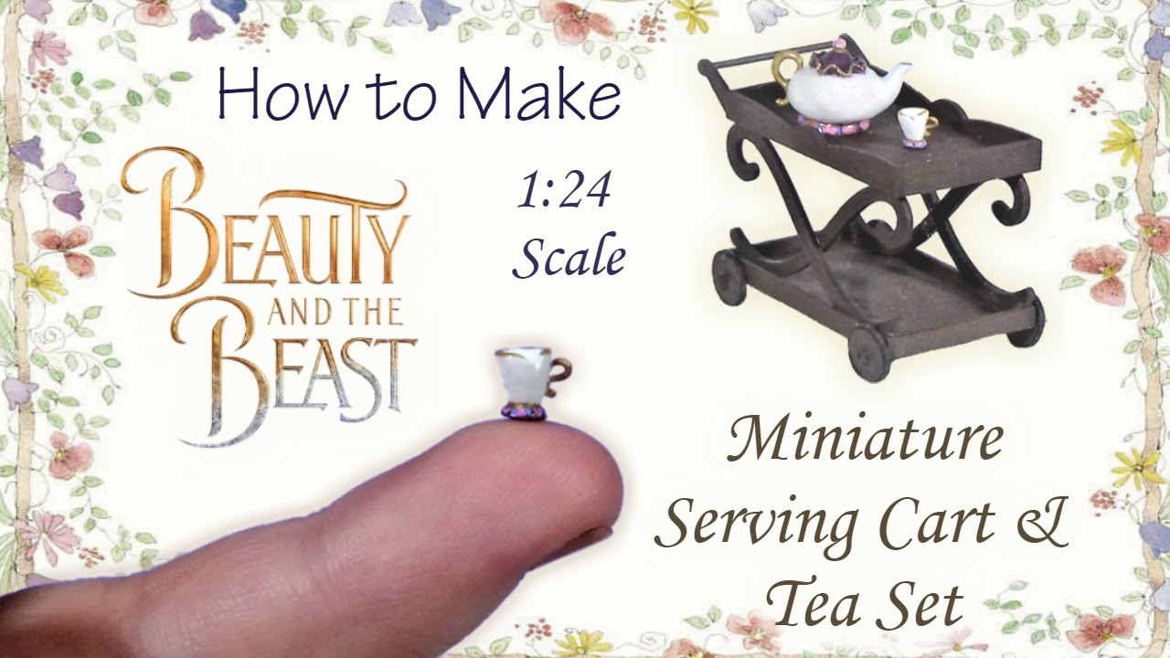 Miniature Beauty and the Beast Inspired Serving Cart & Tea Set Tutorial | Dollhouse | 1:24 Scale DIY